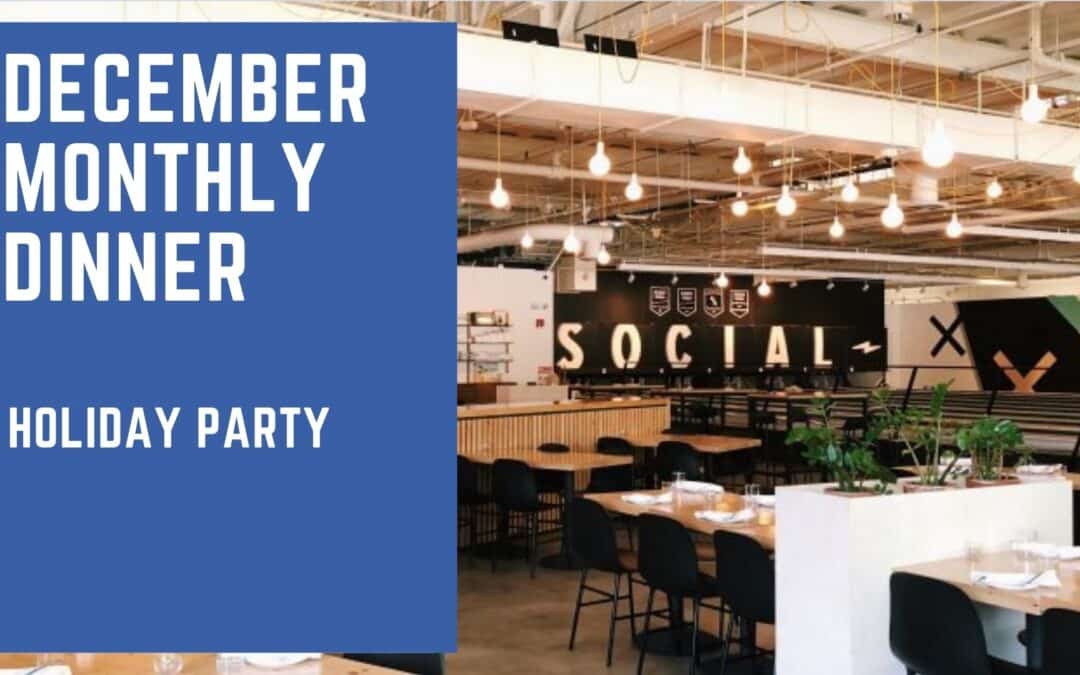 DECEMBER MONTHLY MEETING: Holiday Party